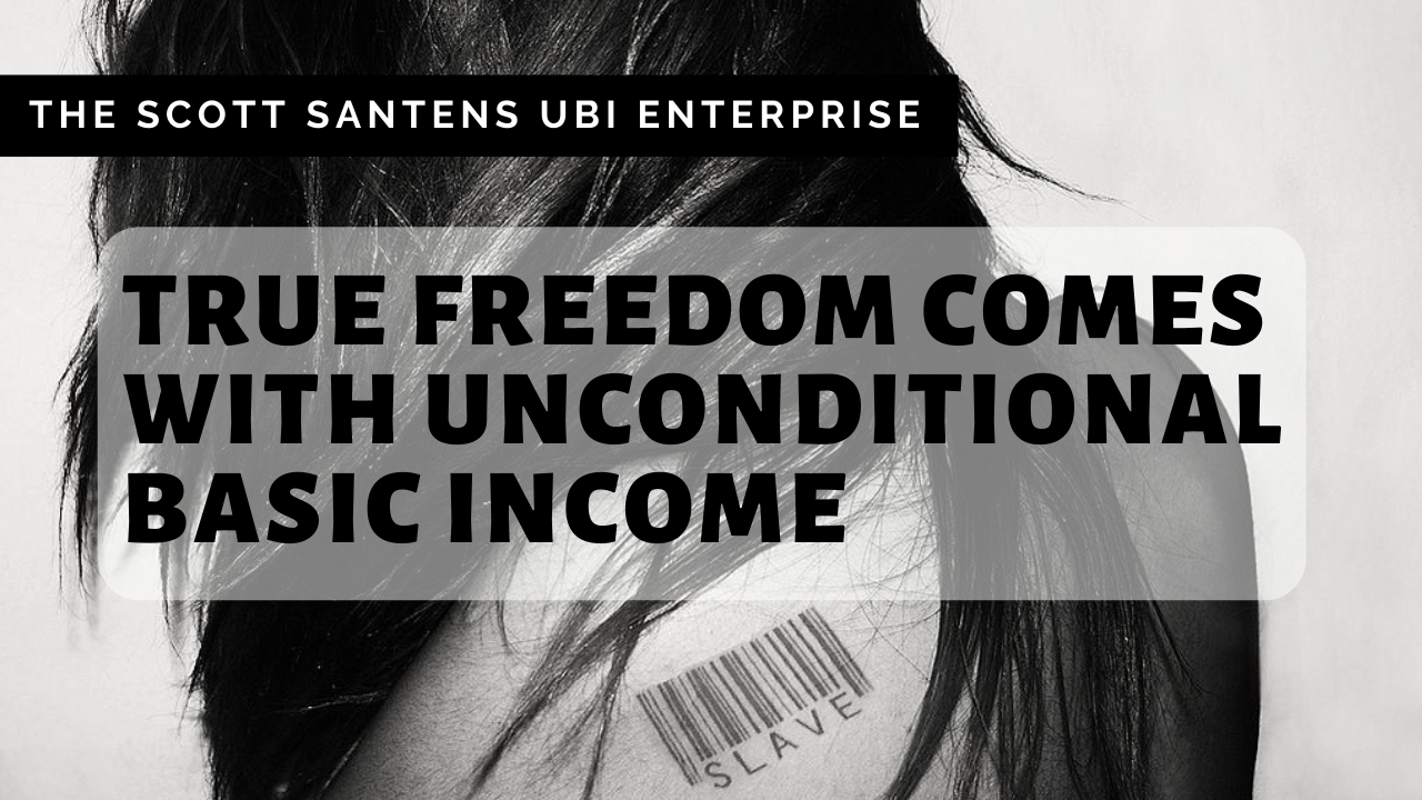 True Freedom Comes With Universal Basic Income