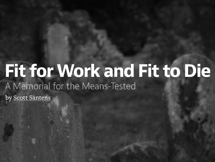 "Fit for Work and Fit to Die": 
A Memorial for the Means-Tested