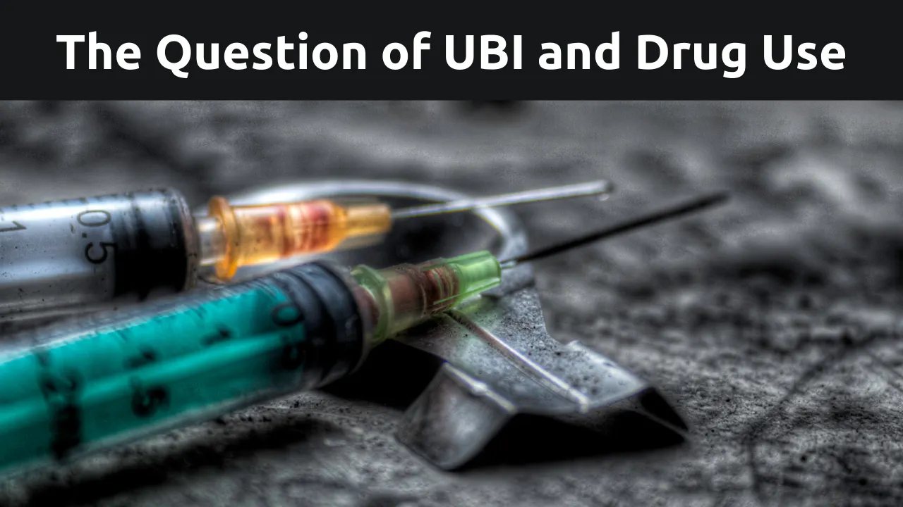 "What do we do about drug users with basic incomes?"