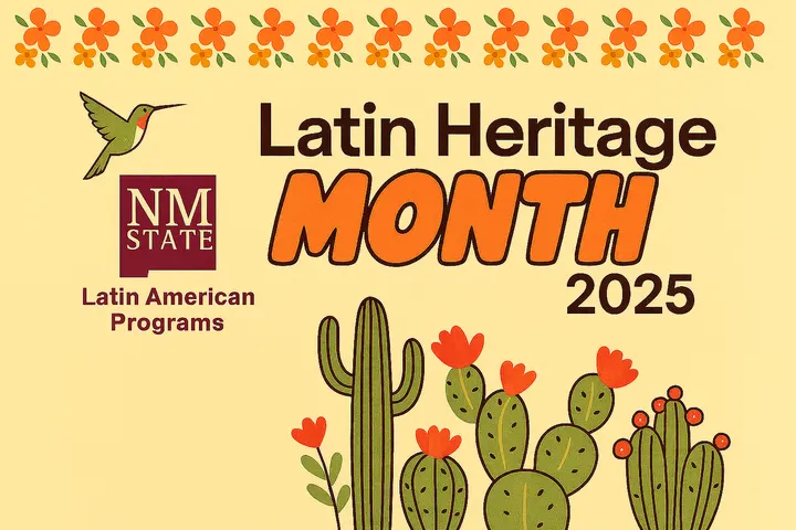 Graphic for Latin Heritage Month 2025 with NMSU logo, hummingbird, cacti and floral border.