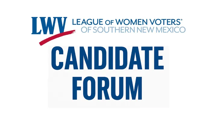 Graphic with the League of Women Voters of Southern New Mexico logo above bold blue block letters reading “CANDIDATE FORUM” on a white background.
