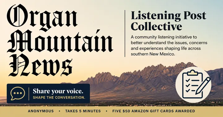 Graphic promoting Organ Mountain News’ southern New Mexico listening initiative with Organ Mountains imagery, survey messaging and Listening Post Collective branding.