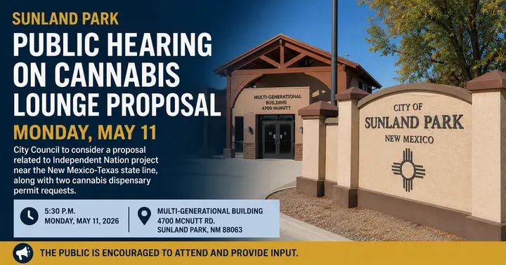 Graphic promoting a May 11 public hearing in Sunland Park on a proposed cannabis lounge project and related development proposals near the Texas border.