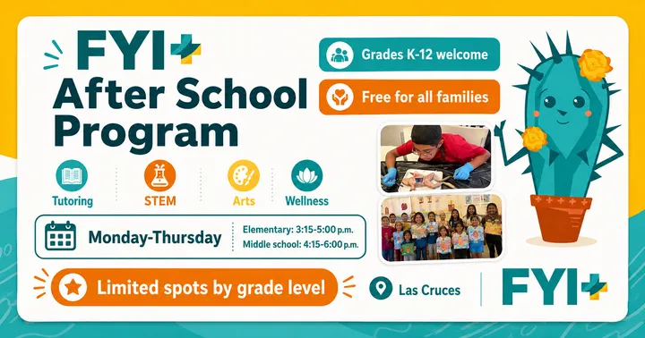 FYI+ after-school program graphic for Las Cruces students in grades K-12, highlighting free tutoring, STEM, arts and wellness activities.