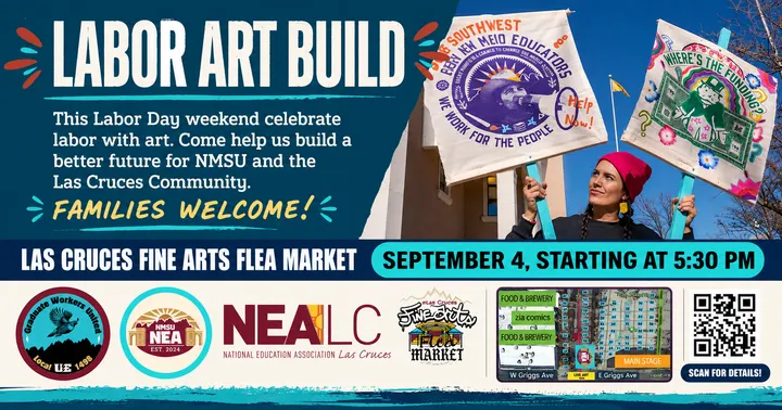 Social card for the Sept. 4 Labor Art Build in downtown Las Cruces, featuring protest art, a person holding signs, union logos and event details.