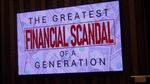 The Greatest Financial Scandal of a Generation