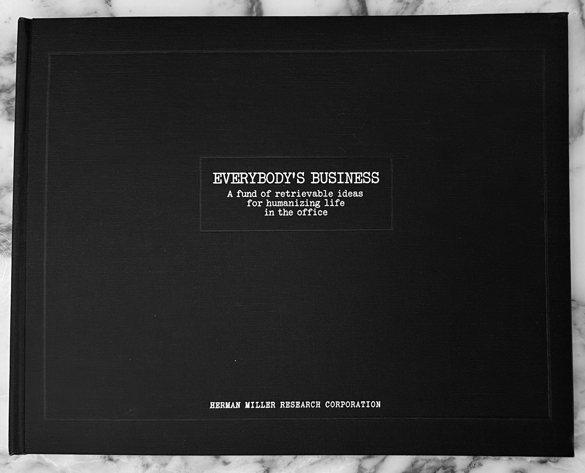 Cover of "Everybody’s Business: A fund of retrievable ideas for humanizing the office," by the Herman Miller Research Corporation