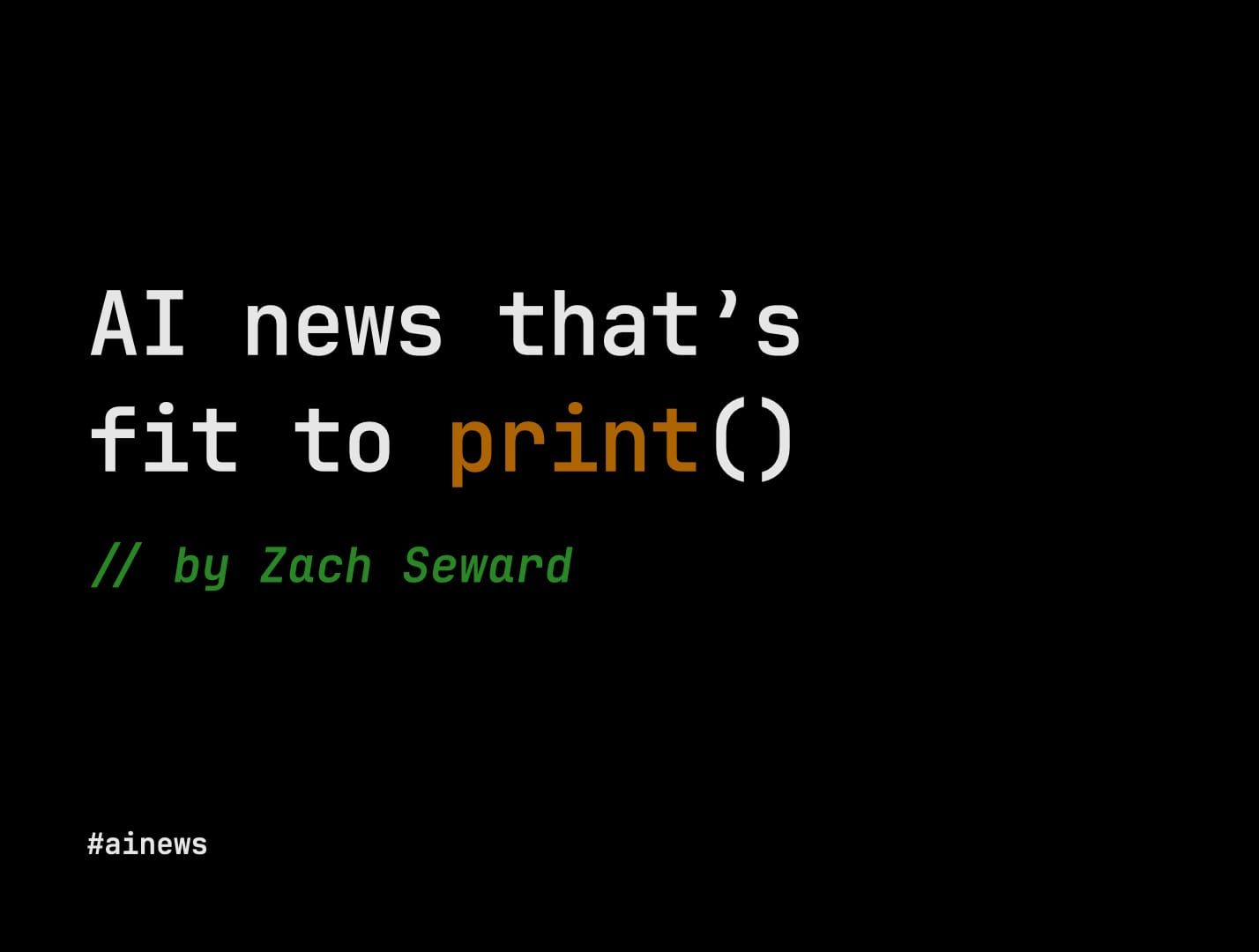 AI news that's fit to print