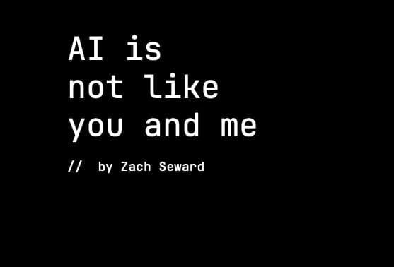AI is not like you and me