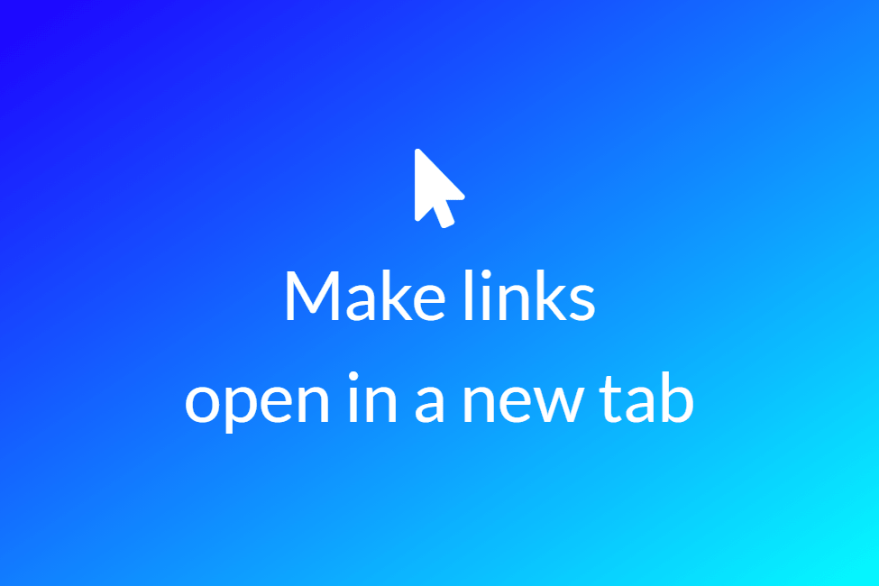 Make links open in a new tab featured image.