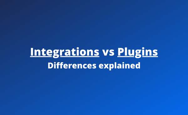 Integrations vs plugins, differences explained.