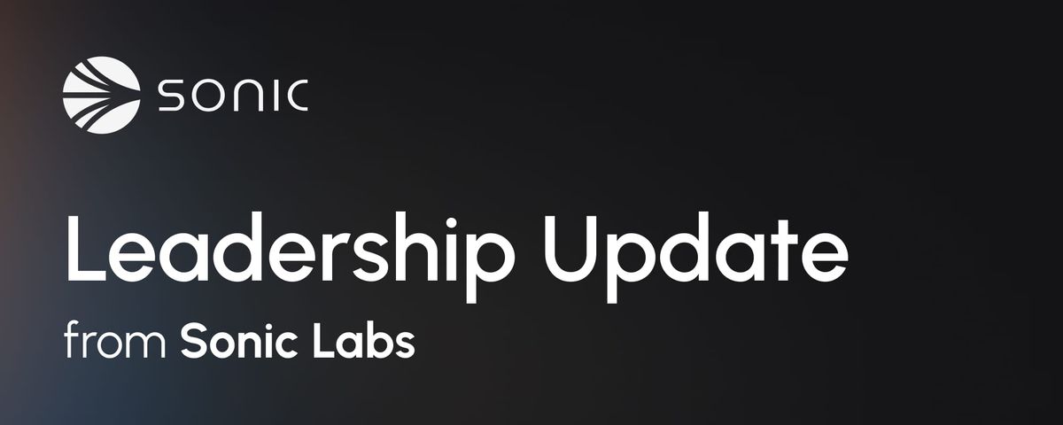 Leadership update from Sonic Labs