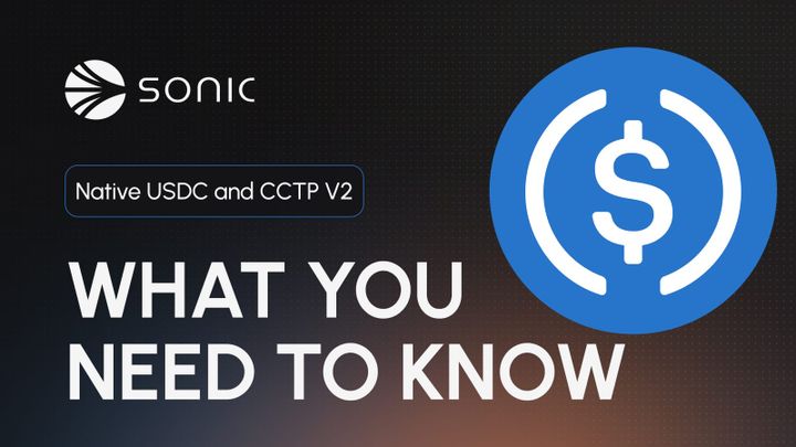 Native USDC and CCTP V2 Are Coming to Sonic — What You Need to Know