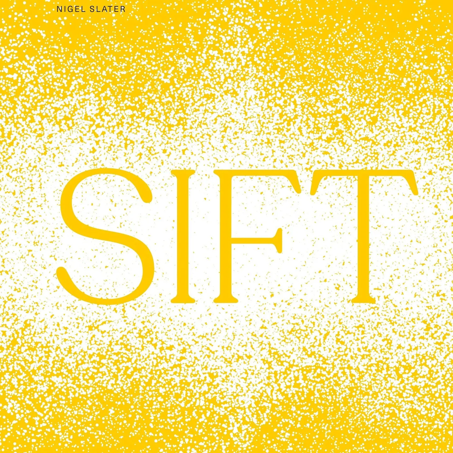 Sift: The Elements of Great Baking, by Nicola Lamb