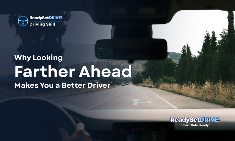 Why Looking Farther Ahead Makes You a Better Driver