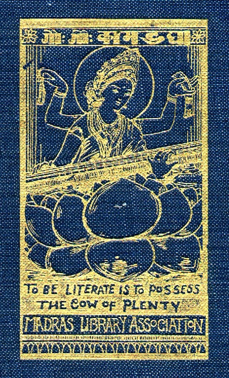 Embosed book cover reading To be literate is to possess the cow of plenty / Madras Library Association