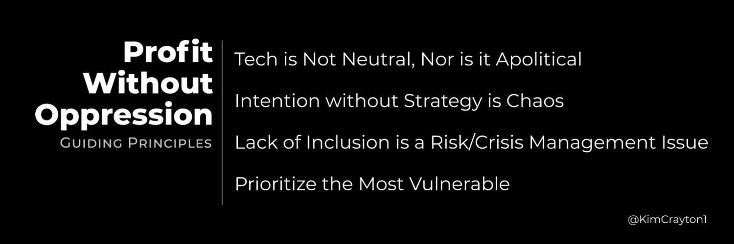 1. Tech is Not Neutral, Nor is it Apolitical; 2. Intention without Accurately Informed Strategy is Chaos; 3. Lack of Inclusion is a Risk/Crisis Management Issue… and lastly and most importantly; 4. Prioritize the Most Vulnerable