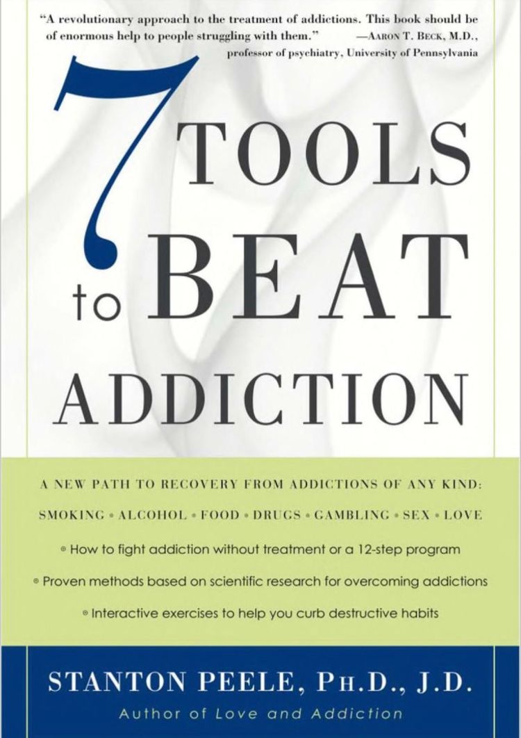 7 tools to beat addiction (Stanton Peele)-Book summary, exercises, and quotes.