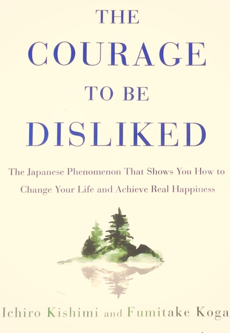 The Courage To be Disliked by Ichiro Kishimi and Fumitake Koga(Chapterwise summary and quotes)