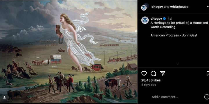 DHS post showing John Gast's painting "American Progress" along with the text: "A heritage to be proud of, a Homeland worth Defending."