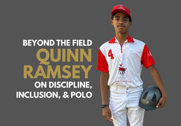 Beyond the Field: Quinn Ramsey on Discipline, Inclusion, and Polo