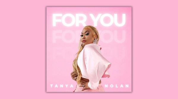 Tanya Nolan Drops Soulful Love Anthem “For You”