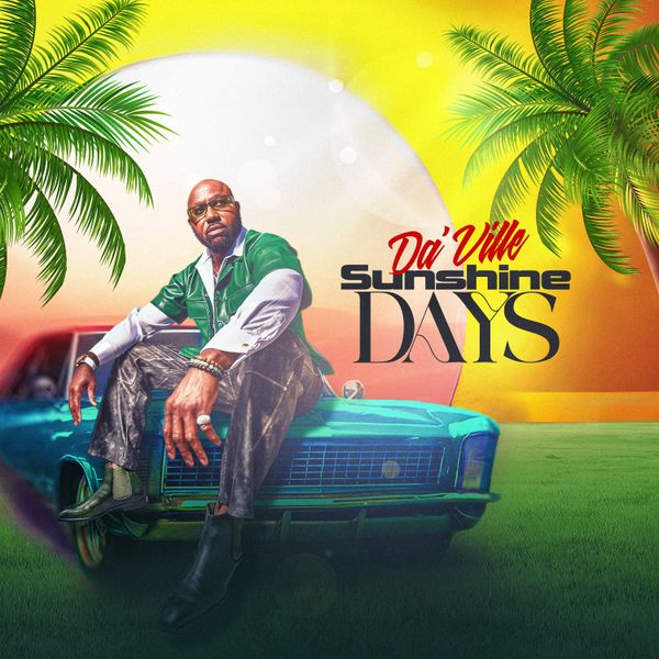 Da'Ville Returns After 13 Years With Catchy New Single "Sunshine Days"