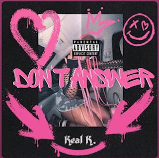 Keal K Is A Rising Star In The Independent Artist Rap Space That Is Ready To Shut It Down With "Don't Answer"