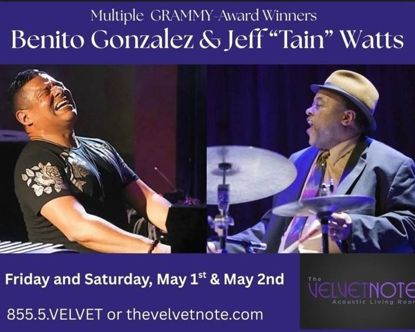 Grammy-Winning Powerhouse ﻿Benito Gonzalez & Drum Legend Jeff “Tain” Watts Light Up The Velvet Note for Two-Night ﻿Jazz Experience – May 1 & May 2
