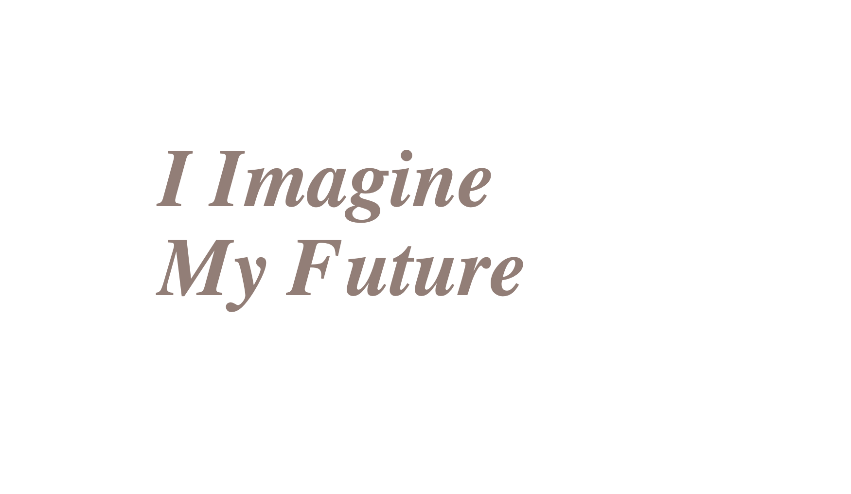 I Imagine My Future