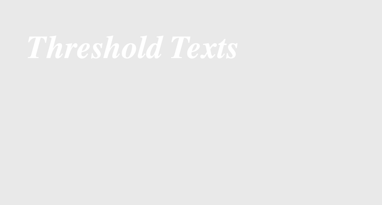 Threshold Texts