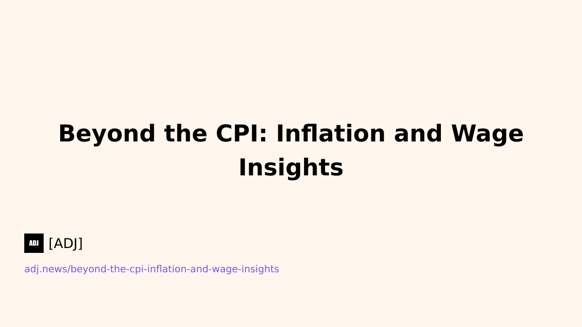 Beyond the CPI: Inflation and Wage Insights