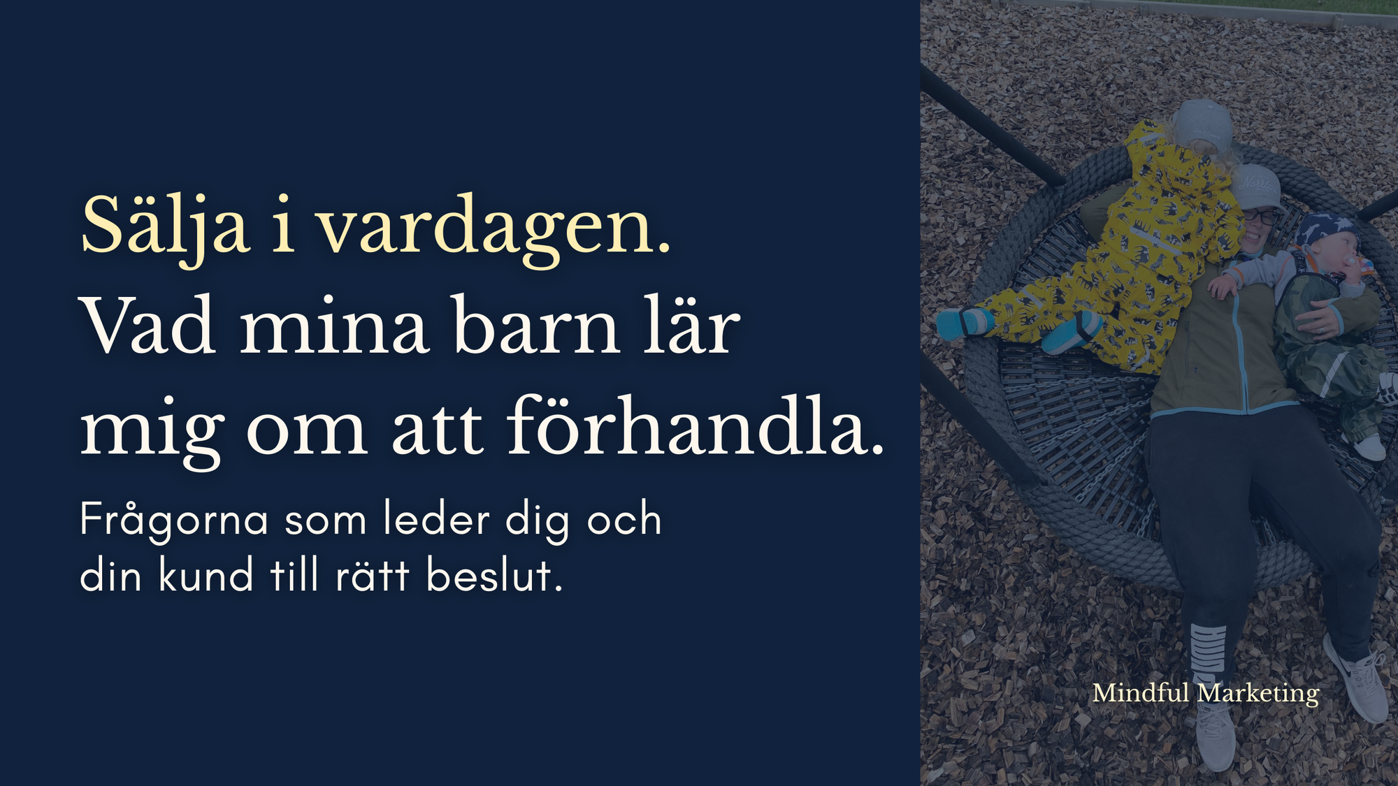 Du säljer vad de behöver, inte vad du vill.