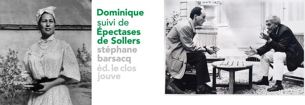 Stéphane Barsacq : « Dominique suivi de Épectases de Sollers »