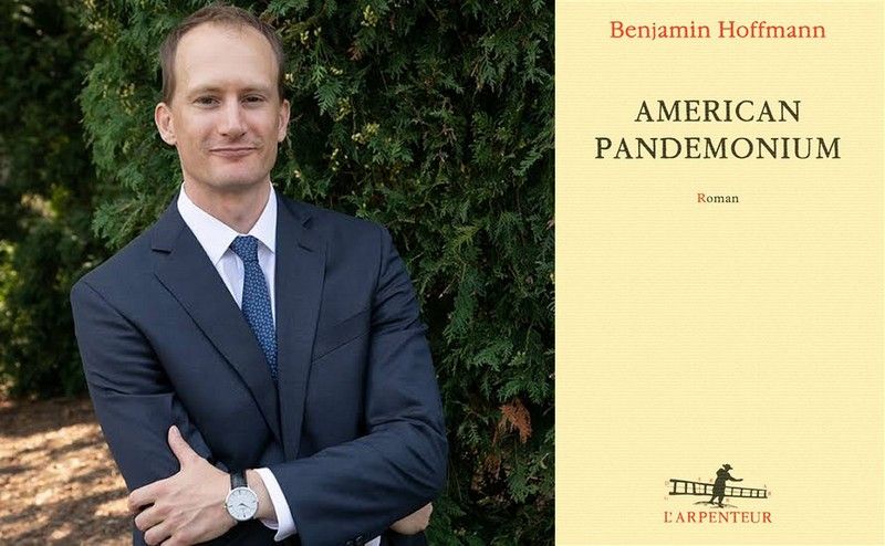 «Dans les réserves de vie, redécouvrir la beauté autour de soi»: American Pandemonium, un roman de Benjamin Hoffmann