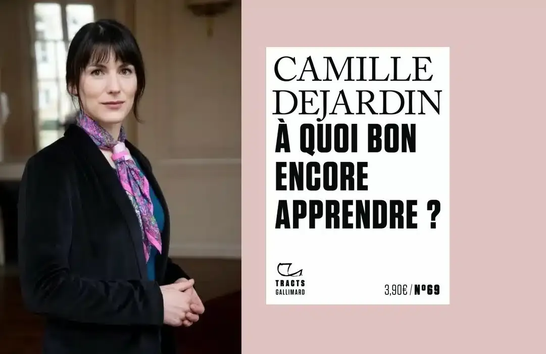 Camille Dejardin : À quoi bon encore apprendre ?