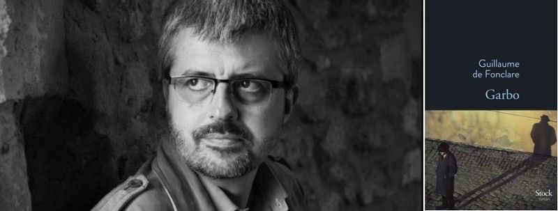 Un agent double pas comme les autres :  «Garbo», un roman de Guillaume de Fonclare