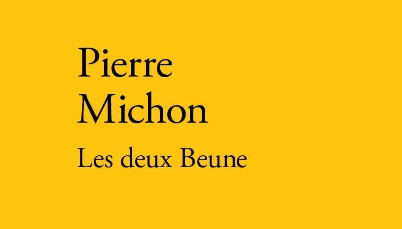 Les mystères d’Yvonne - une chronique de Galien Sarde sur « Les deux Beune » de Pierre Michon