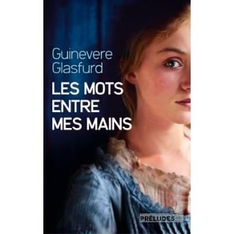 Solitude, amour caché et désir de liberté dans «Les mots entre mes mains», un roman de Guinevere Glasfurd