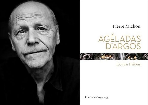 Pierre Michon, Agéladas d’Argos : Contre Thèbes - où quand les Onze se transforment en Douze