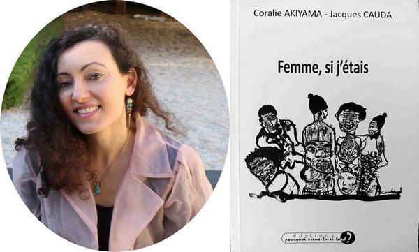 Coralie Akiyama : Poèmes choisis du recueil Femme, si j'étais