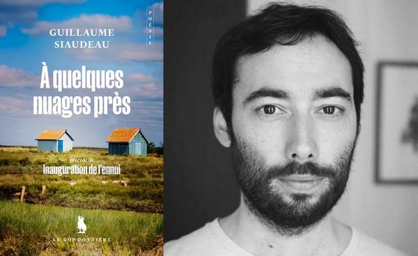 À quelques nuages près – précédé d’Inauguration de l’ennui de Guillaume Siaudeau : le poète entre ennui et contemplation