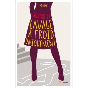 L’existence comme un collier de perles: «Lavage à sec uniquement», un roman d’Aurore Py