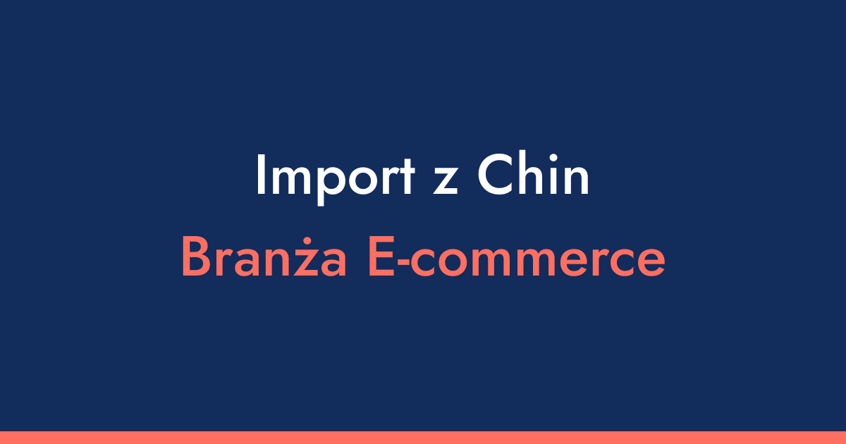 Import z Chin do e-commerce - 6 faktów o procedurze IOSS, cle i VAT w 2026 roku