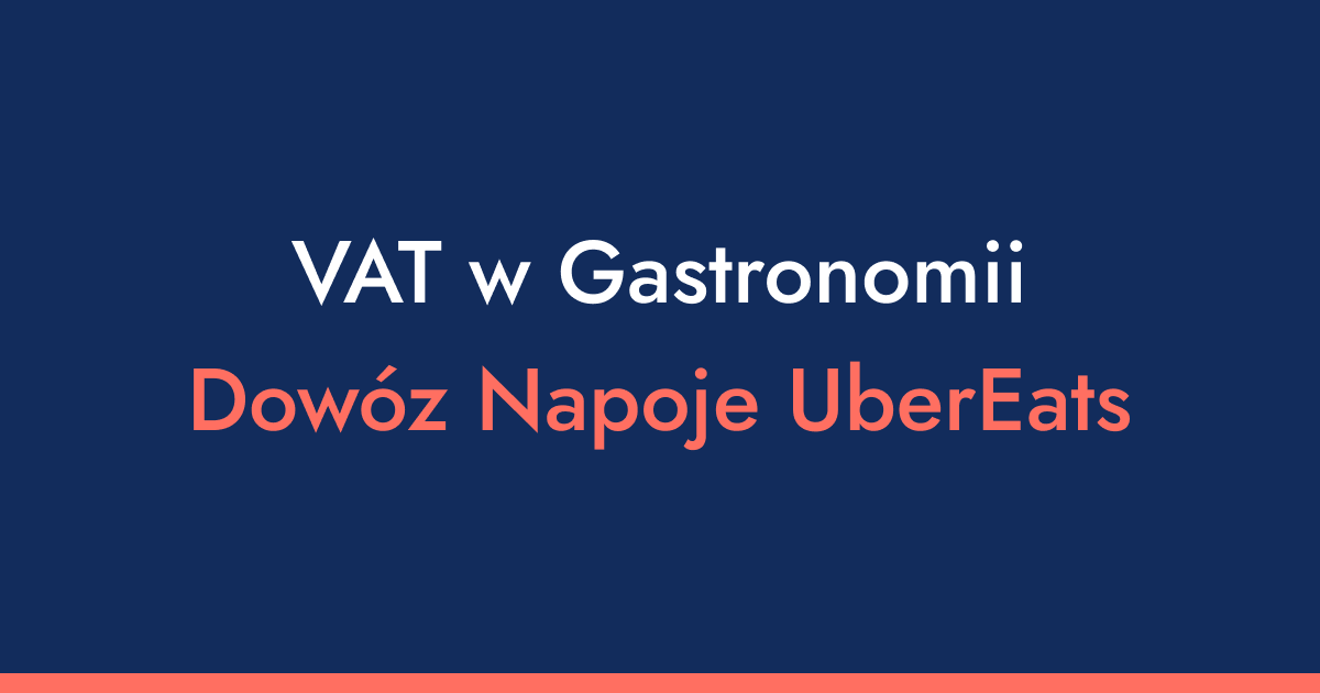 Jak rozliczać dowóz, napoje i prowizje aplikacji? 5 zasad VAT w gastronomii.