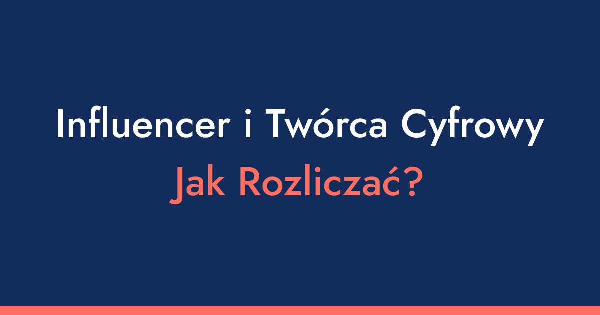 Influencer i Twórca Cyfrowy - 4 fakty o rozliczaniu barterów, reklam i darowizn