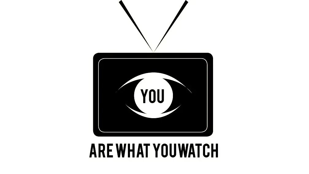 You Are What You Watch