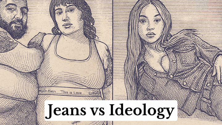 Jeans vs. Ideology