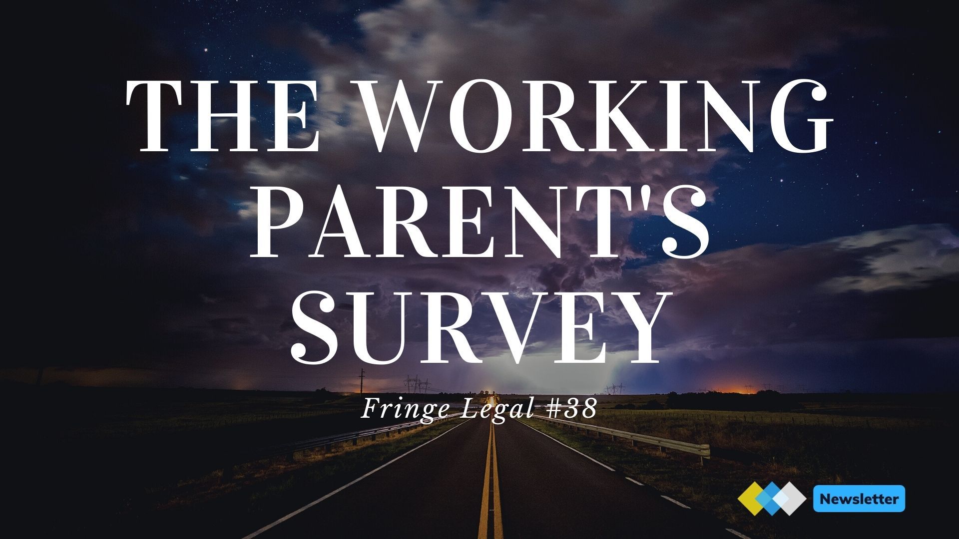 Fringe Legal #38: the working parent's survey