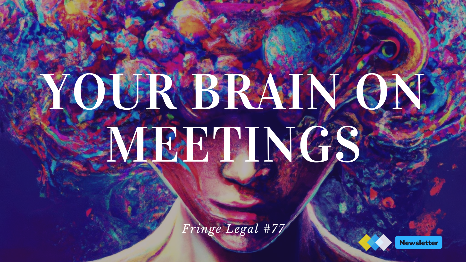 Fringe Legal #77: your brain on virtual meetings